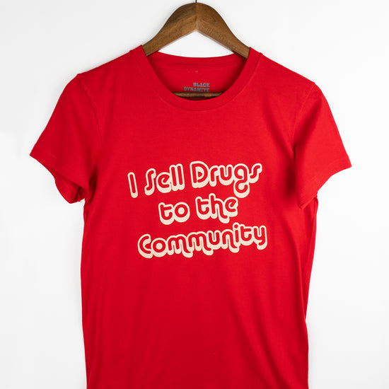 BLACK DYNAMITE! Womens "I Sell Drugs to the Community" Tee by Titmouse Front View